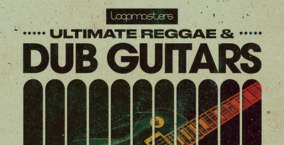 Ultimate Reggae & Dub Guitars by Loopmasters