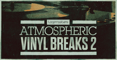Atmospheric Vinyl Breaks 2 by Loopmasters