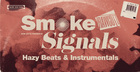 Smoke Signals - Hazy Beats & Instrumentals