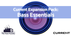 Bass Essentials - Current Presets
