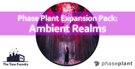 The tone foundry ambient realms phase plant presets banner