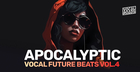 Apocalyptic Vocal Future Beats Vol. 4