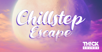 Thick sounds chillstep escape banner