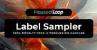 House Of Loop - Label Sampler
