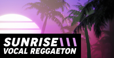 Sunrise - Vocal Reggaeton by Function Loops