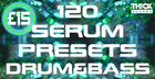 120 Serum Presets - Drum & Bass