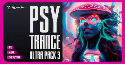 Psytrance Ultra Pack 3 by Singomakers