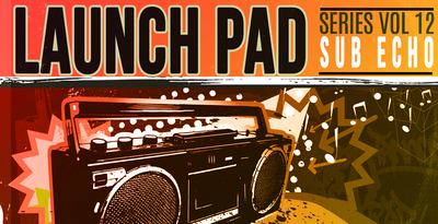 Renegade audio launch pad series volume 12 sub echo banner