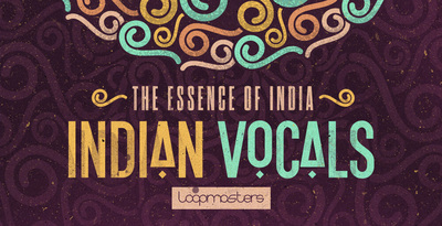 The Essence Of India - Indian Vocals by Loopmasters