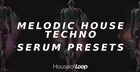 Melodic House Techno Serum Presets