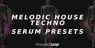 House of loop melodic house techno serum presets banner
