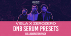 Visla X ZeroZero DnB Serum Presets