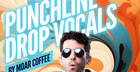 Punchline Drop Vocals by Moar Coffee