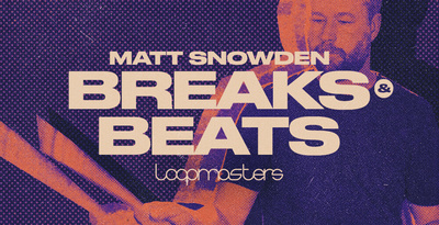Matt Snowden - Breaks & Beats by Loopmasters