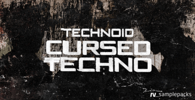 Technoid - Cursed Techno by RV Samplepacks