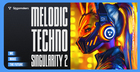 Melodic Techno Singularity 2