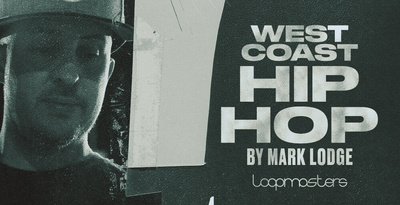Mark Lodge - West Coast Hip Hop by Loopmasters