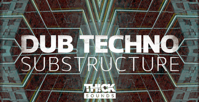 Thick sounds dub techno substructure banner