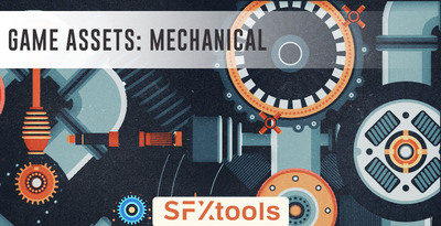 Game Assets: Mechanical by SFXtools