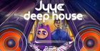 JYYE Deep House