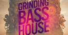 Grinding Bass House