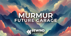 Murmur: Future Garage