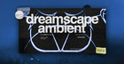 Dreamscape Ambient Vol. 2