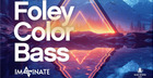 Imaginate - Foley Color Bass