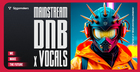 Mainstream DnB x Vocals