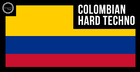 Colombian Hard Techno