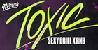 Toxic - Sexy Drill x RnB