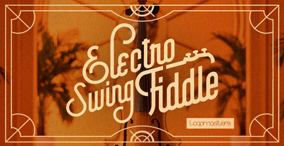 Royalty free electro swing samples  swing violin loops  fiddle sounds  electric violin loops  bowed phrases  gypsy swing samples  plucked strings  staccato style at loopmasters.co rectangle