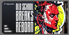 Old School Breaks Reborn