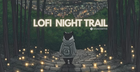Lofi Night Trail