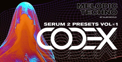 Codexsamples serum2presetsv1 melodictechno 512 loopmasters