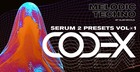 Codex Samples Serum 2 Presets Vol.1 - Melodic Techno
