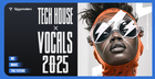 Tech House & Vocals 2025