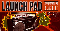 Launch pad vol 20 blaze it 512 loopmasters