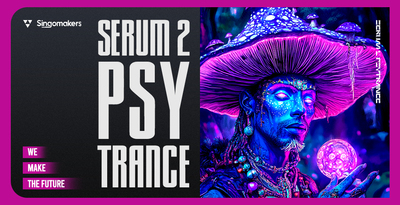 Singomakers serum 2 psytrance 1000 512