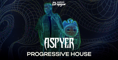 Dropgun samples   aspyer progressive house   loopmasters artwork lo