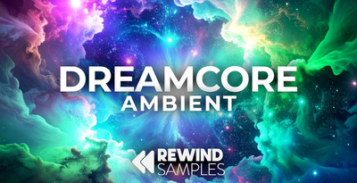Rewind samples dreamcore ambient 512 loopmasters