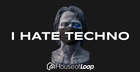 I Hate Techno