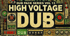 Dub Pack Series Vol 13 - High Voltage Dub