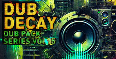 Dub pack 15 dub decay 512 loopmasters