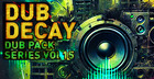 Dub Pack Series Vol 15 - Dub Decay