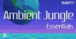 Ambientjungleessentials 512 loopmasters