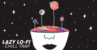 Lazy Lo-Fi & Chill Trap