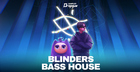 Blinders Bass House