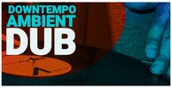 Ambient downtempo dub 512 loopmasters