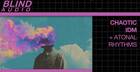 Chaotic IDM & Atonal Rhythms